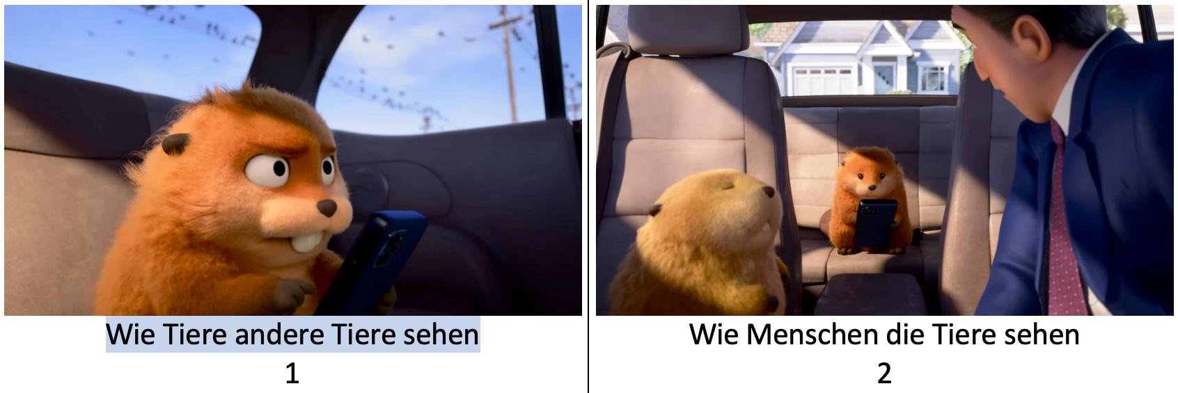 Gegenüberstellung zweier Screenshots aus dem Animationsfilm HOPPERS: Links ist das Bild eines Bibers mit großen Augen zu sehen, der auf dem Rücksitz eines Autos sitzt. Darunter steht: "Wie Tiere andere Tiere sehen". Auf dem rechten Bild dreht sich der Fahrer eines Autos nach hinten, wo ein Biber mit Knopfaugen sitzt. Neben ihm auf dem Beifahrersitzt sitzt ein anderer Biber. Darunter steht: "Wie Menschen die Tiere sehen".